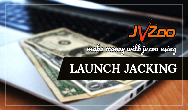 make-money-with-jvzoo-using-launch-jacking