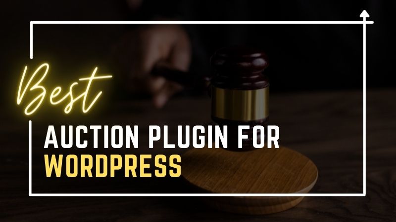 5 Best Auction Plugin For WordPress Website (Compared)